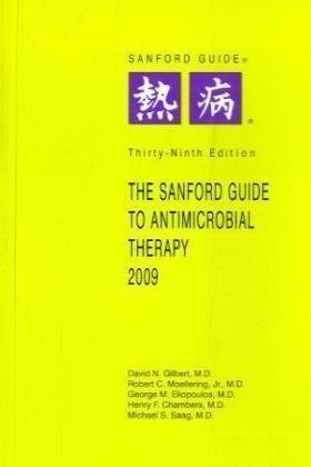 Sanford Guide to Antimicrobial Therapy, 2009 by Gilbert, David N., M.D. Published by Antimicrobial Therapy 39th (thirty-ninth) edition (2009) Paperback