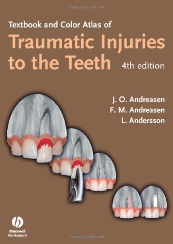 Textbook and Color Atlas of Traumatic Injuries to the Teeth by Jens Andreasen Published by Wiley-Blackwell 4th (fourth) edition (2007) Hardcover