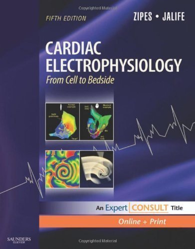 Cardiac Electrophysiology: From Cell to Bedside: Expert Consult - Online and Print, 5e by Zipes MD, Douglas P. Published by Saunders 5th (fifth) edition (2009) Hardcover