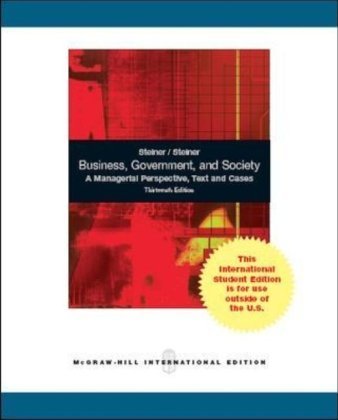 Business, Government and Society: A Managerial Perspective by Steiner, John F. Published by McGraw Hill Higher Education 13th (thirteenth) Revised edition (2011) Paperback