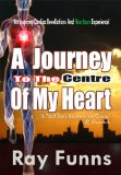 A Journey To The Centre Of My Heart