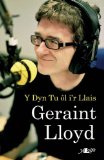 Geraint Lloyd: Y Dyn Tu Ol i'r Llais (Welsh Edition)