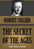 THE SECRET OF THE AGES (Annotated) (Timeless Wisdom Collection Book 370)