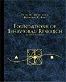Foundations of Behavioral Research (Psy 200 (300) Quantitative Methods in Psychology) by Kerlinger, Fred N. Published by Cengage Learning 4th (fourth) edition (1999) Hardcover