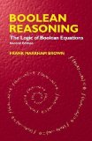 Boolean Reasoning: The Logic of Boolean Equations (Dover Books on Mathematics) by Frank Markham Brown Published by Dover Publications 2nd (second) edition (2012) Paperback