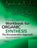 Workbook for Organic Synthesis: The Disconnection Approach by Warren, Stuart Published by Wiley 2nd (second) edition (2010) Paperback