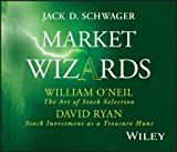 Market Wizards: Interviews with William O'Neil, The Art of Stock Selection and David Ryan, Stock Investment as a Treasure Hunt (Wiley Trading Audio) by Schwager, Jack D. Published by Wiley 1st (first) edition (2006) Audio CD