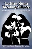 Lesbian Nuns: Breaking Silence by Manahan, Nancy Published by Spinsters Ink Reprint edition (2013) Paperback