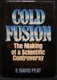 Cold Fusion: The Making of a Scientific Controversy by Peat, F. David Published by Contemporary Books (1989) Hardcover