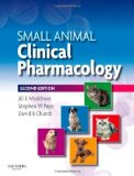 Small Animal Clinical Pharmacology, 2e by Maddison BVSc DipVetClinStud PhD FACVSc MRCVS, Jill E. Published by Saunders Ltd. 2nd (second) edition (2008) Hardcover