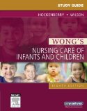 Study Guide for Wong's Nursing Care of Infants and Children, 8e by Wilson MS RNC-NIC, David Published by Mosby 8th (eighth) edition (2006) Paperback