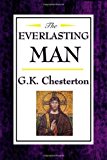 The Everlasting Man by Chesterton, G. K. Published by Wilder Publications 1st (first) edition (2008) Hardcover