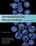 Manipulating the Mouse Embryo: A Laboratory Manual, Fourth edition by Behringer, Richard Published by Cold Spring Harbor Laboratory Press 4 Lab edition (2013) Paperback