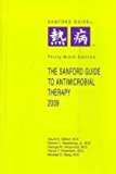 Sanford Guide to Antimicrobial Therapy, 2009 by Gilbert, David N., M.D. Published by Antimicrobial Therapy 39th (thirty-ninth) edition (2009) Paperback