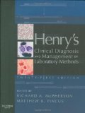 Henry's Clinical Diagnosis and Management by Laboratory Methods, 21e (Clinical Diagnosis & Management by Laboratory Methods) by Richard A. McPherson Published by Saunders 21st (twenty-first) edition (2006) Hardcover