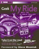 Geek My Ride: Build the Ultimate Tech Rod (ExtremeTech) by Rahimzadeh, Auri Published by Wiley 1st (first) edition (2005) Paperback