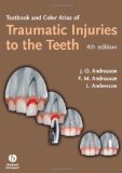 Textbook and Color Atlas of Traumatic Injuries to the Teeth by Jens Andreasen Published by Wiley-Blackwell 4th (fourth) edition (2007) Hardcover