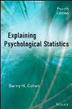 Explaining Psychological Statistics by Cohen, Barry H. Published by Wiley 4th (fourth) edition (2013) Hardcover