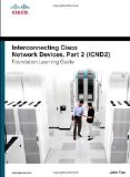 Interconnecting Cisco Network Devices, Part 2 (ICND2) Foundation Learning Guide (4th Edition) (Foundation Learning Guides) by Tiso, John Published by Cisco Press 4th (fourth) edition (2013) Hardcover