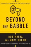 Beyond the Babble: Leadership Communication that Drives Results by Matha, Bob Published by Jossey-Bass 1st (first) edition (2008) Hardcover