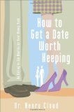 How to Get a Date Worth Keeping by Henry Cloud (2005) Paperback