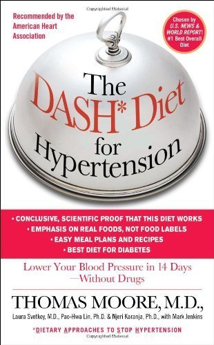 The Dash Diet for Hypertension: Lower Your Blood Pressure in 14 Days-Without Drugs by Thomas Moore, Laura Svetkey, Pao-Hwa Lin (2003) Mass Market Paperback