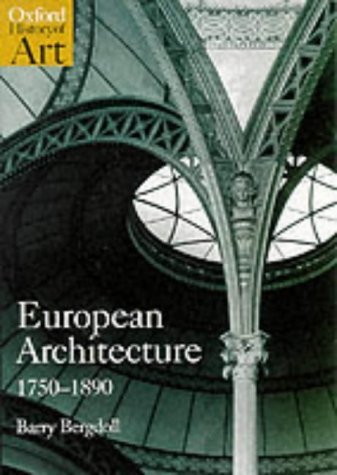 European Architecture 1750-1890 (Oxford History of Art) by Bergdoll, Barry (2000) Paperback
