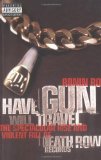 Have Gun Will Travel: Spectacular Rise and Violent Fall of Death Row Records by Ro, Ronin (1998) Paperback