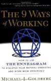 The 9 Ways of Working: How to Use the Enneagram to Discover Your Natural Strengths and Work More Effectively by Goldberg, Michael J. (1999) Paperback
