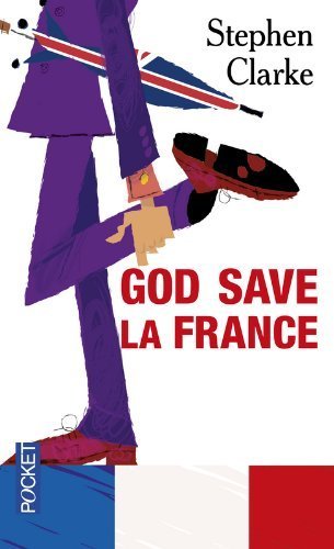 God Save La France: A Year in Ze Merde (French) by Clarke, Stephen (2006) Mass Market Paperback