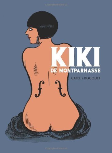 Kiki de Montparnasse: The Graphic Biography by Catel, Jose-Luis Bocquet (2011) Paperback