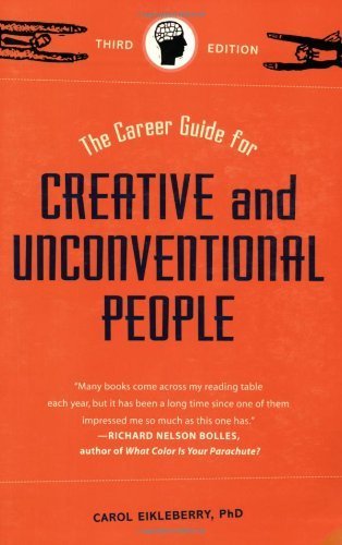 Career Guide for Creative and Unconventional Peopl by Eikleberry, Carol (2007) Paperback