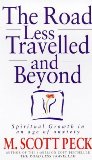 The Road Less Travelled And Beyond: Spiritual Growth in an Age of Anxiety: Spiritual Growth in an Age of Uncertainty by Peck, M. Scott (1999) Paperback