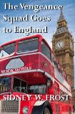 The Vengeance Squad Goes To England