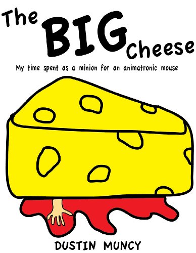 The Big Cheese: My time spent as a minion for an animatronic mouse