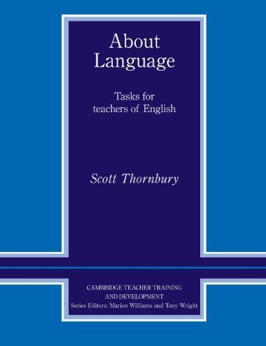 About Language - Tasks for Teachers of English (Cambridge Teacher Training and Development) by Thornbury, Scott (1997) Paperback