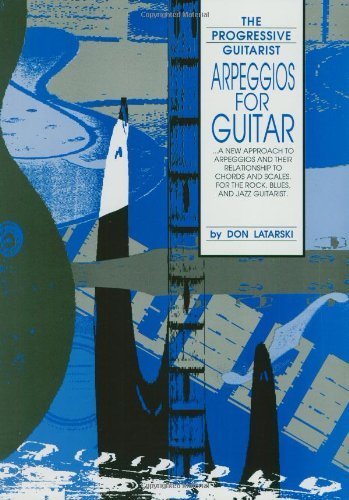 Arpeggios for Guitar (Progressive Guitarist) by Latarski, Don (1991) Paperback