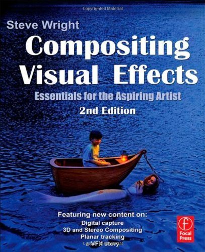 Compositing Visual Effects: Essentials for the Aspiring Artist by Wright, Steve (2011) Paperback