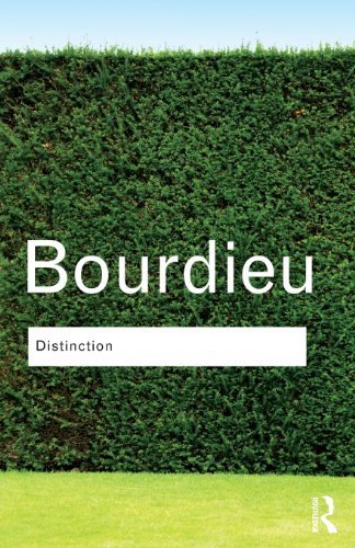 Distinction: A Social Critique of the Judgement of Taste (Routledge Classics) by Bourdieu, Pierre (2010) Paperback