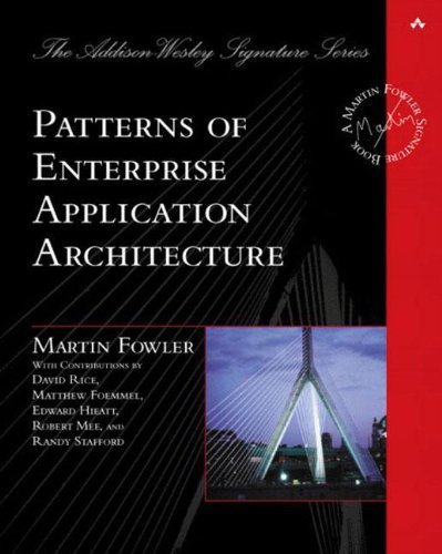 Patterns of Enterprise Application Architecture by Fowler, Martin 1st (first) (2002) Hardcover