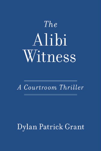 The Alibi Witness: A Courtroom Thriller (The Mickey Crane Mysteries Book 1)