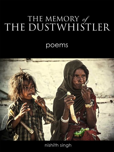 The Memory Of The Dustwhistler: And other poems