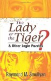The Lady or the Tiger?: and Other Logic Puzzles (Dover Recreational Math) by Smullyan, Raymond M. (2009) Paperback