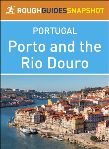Porto and the Rio Douro Rough Guides Snapshot Portugal (includes Vila do Conde, Penafiel, Amarante, Peso da RÃ©gua, Lamego, PinhÃ£o, Vila Nova de Foz CÃ´a and Barca d'Alva) (Rough Guide to...)