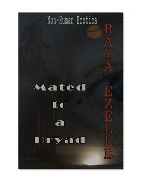 Mated to the Dryad (Non Human Erotica)