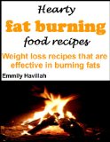 Hearty fat burning food recipes: weight loss recipes that are effective in burning fats