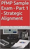 PfMP Sample Exam - Part 1 - Strategic Alignment