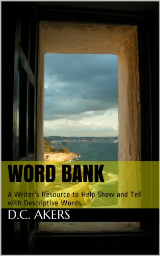Word Bank: A Writer's Resource to Help Show and Tell with Descriptive Words.