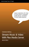 Stream Music And Video With Plex Media Server