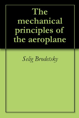 The mechanical principles of the aeroplane